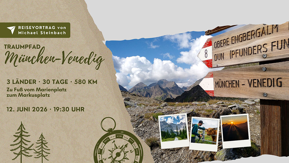 Reisevortrag "Traumpfad München-Venedig" 12.06.2026